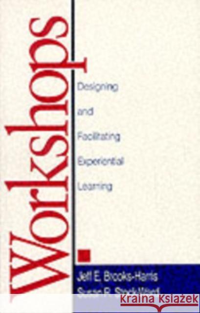 Workshops: Designing and Facilitating Experiential Learning Brooks-Harris, Jeff E. 9780761910213 Sage Publications - książka