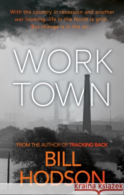 Worktown Bill Hodson 9781835743119 The Book Guild Ltd - książka