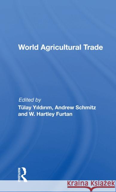 World Agricultural Trade Andrew Schmitz 9780367216894 Routledge - książka