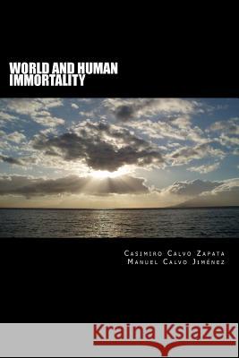 World and human immortality: bases to expect human consciousness immortality Calvo Zapata, Casimiro 9781516887408 Createspace - książka