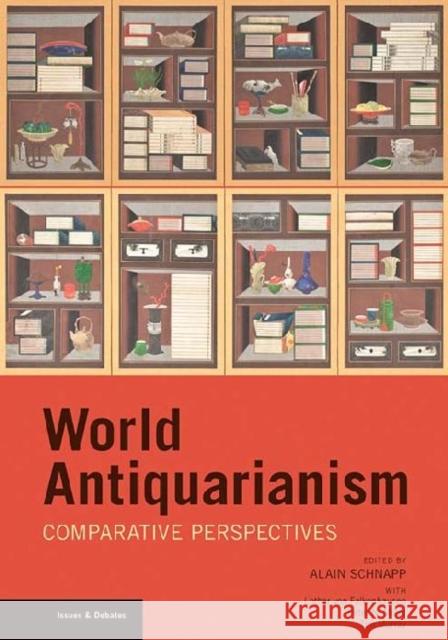 World Antiquarianism: Comparitive Perspectives Schnapp, Alain 9781606061480 Getty Research Institute - książka