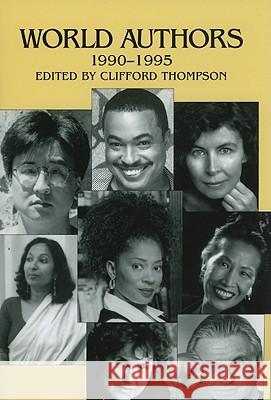 World Authors 1990-1995: 0 Clifford Thompson 9780824209568 H. W. Wilson - książka