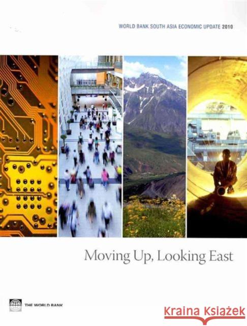 World Bank South Asia Economic Update 2010 : Moving Up, Looking East World Bank Group 9780821383889 World Bank Publications - książka