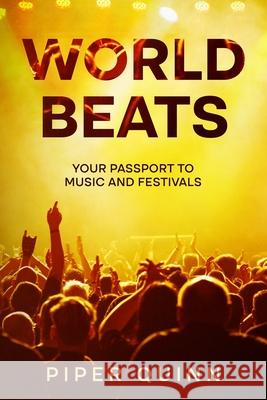 World Beats: Your Passport to Music and Festivals Piper Quinn 9781456650834 Ebookit.com - książka