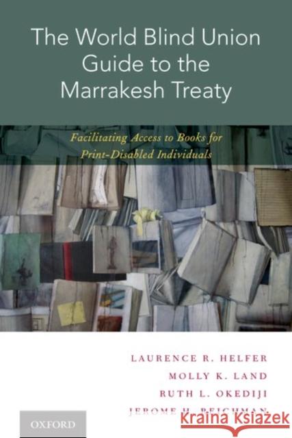 World Blind Union Guide to the Marrakesh Treaty: Facilitating Access to Books for Print-Disabled Individuals Helfer, Laurence R. 9780190679651 Oxford University Press, USA - książka