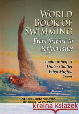 World Book of Swimming: From Science to Performance Ludovic Seifert, Didier Chollet, Inigo Mujika 9781614707417 Nova Science Publishers Inc - książka