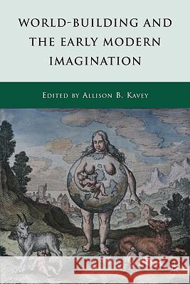 World-Building and the Early Modern Imagination Allison Kavey Allison B. Kavey 9780230105881 Palgrave MacMillan - książka