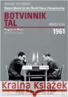World Championship Return Match Botvinnik V Tal, MOSCOW 1961 Mikhail Botvinnik, Ken Neat 9783283004613 Edition Olms