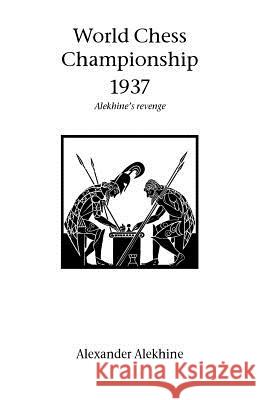 World Chess Championship 1937 Alexander Alekhine 9781843820512 Hardinge Simpole Limited - książka