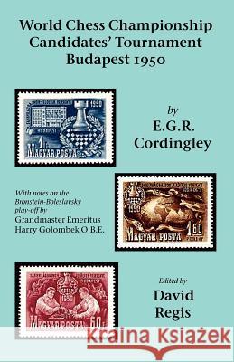 World Chess Championship Candidates' Tournament - Budapest 1950 E. G. R. Cordingley 9781843821748 Hardinge Simpole Limited - książka