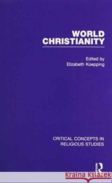 World Christianity Elizabeth Koepping   9780415468275 Taylor & Francis - książka