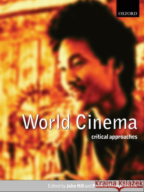 World Cinema: Critical Approaches Hill, John 9780198742821  - książka
