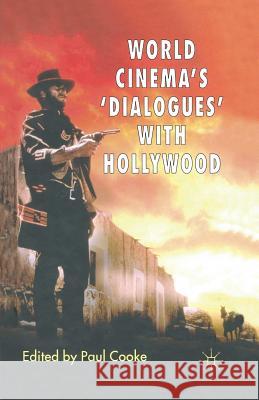 World Cinema's 'Dialogues' with Hollywood Cooke, P. 9781349547432 Palgrave Macmillan - książka