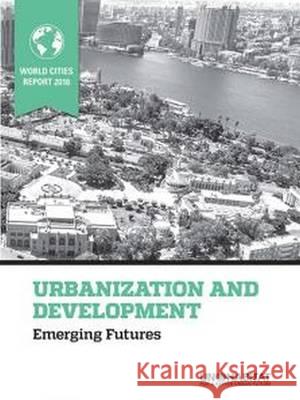 World Cities Report 2016 Urbanization and Development: Emerging Futures United Nations (Un) 9789211327083 United Nations (Un) - książka
