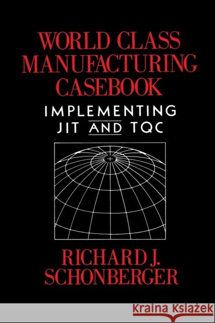 World Class Manufacturing Casebook Richard J. Schonberger 9780029293508 Free Press - książka