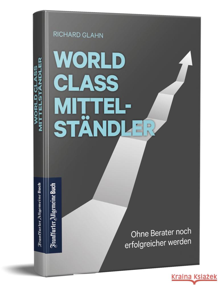 World Class Mittelständler Glahn, Richard 9783962511265 Frankfurter Allgemeine Buch - książka