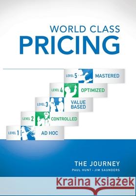 World Class Pricing: The Journey Hunt, Paul 9781475980394 iUniverse.com - książka