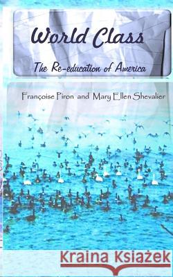 World Class, The Re-education of America Shevalier, Mary Ellen 9780615422282 Sheviron, LLC - książka