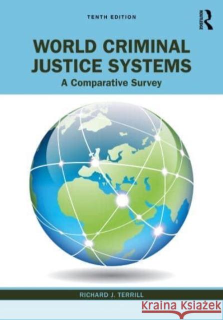 World Criminal Justice Systems Richard J. (Professor Emeritus, Georgia State University) Terrill 9781032308760 Taylor & Francis Ltd - książka