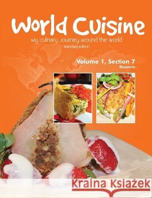 World Cuisine - My Culinary Journey Around the World Volume 1, Section 7: Desserts Juliette Haegglund 9780990939399 Dreams of Food - książka