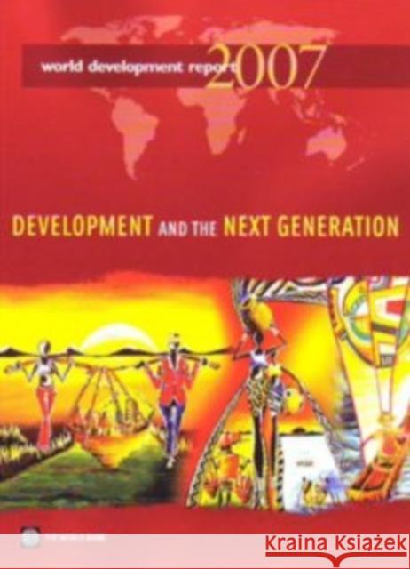 World Development Report 2007: Development and the Next Generation World Bank 9780821365410 World Bank Publications - książka