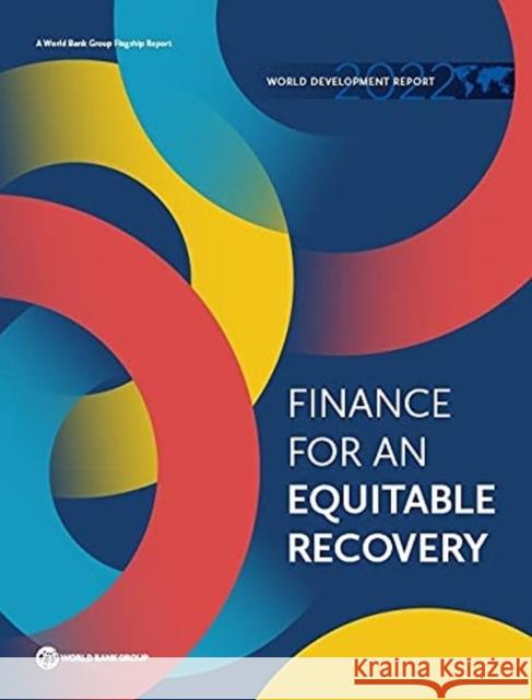 World Development Report 2022: Finance for an Equitable Recovery The World Bank 9781464817595 World Bank Publications - książka