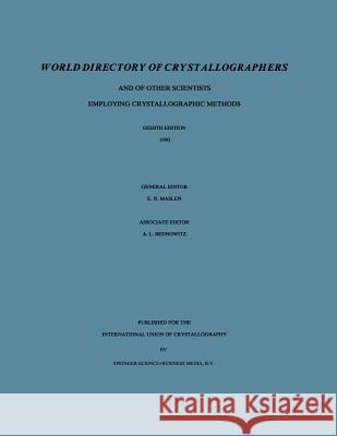 World Directory of Crystallographers: And of Other Scientists Employing Crystallographic Methods Bednowitz, Allan L. 9780792310235 Kluwer Academic Publishers - książka