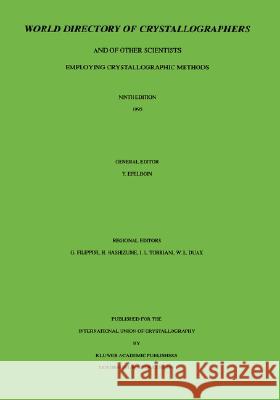 World Directory of Crystallographers: And of Other Scientists Employing Crystallographic Methods Epelboin, Yves 9780792342281 Springer - książka