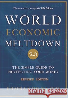 World Economic Meltdown 2.0: The Simple Guide to Protecting Your Money Khafra K Om-Ra-Seti 9781731285898 Independently Published - książka