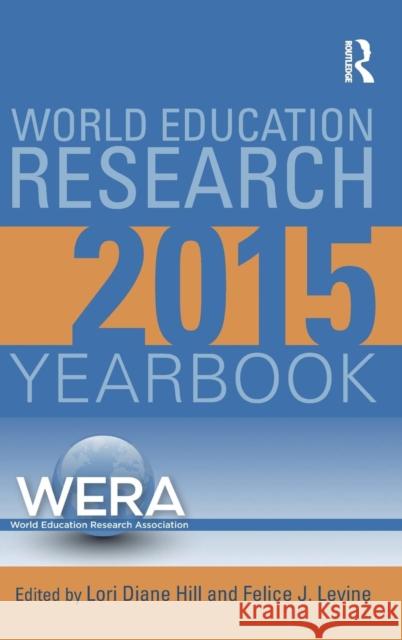 World Education Research Yearbook 2015 Lori Diane Hill Felice J. Levine 9781138797123 Routledge - książka