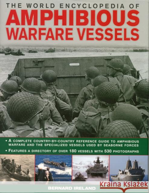 World Encyclopedia of Amphibious Warfare Vessels Bernard Ireland 9780754820901  - książka