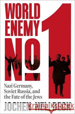 World Enemy No. 1: Nazi Germany, Soviet Russia, and the Fate of the Jews Jochen Hellbeck 9781529038927 Pan Macmillan - książka