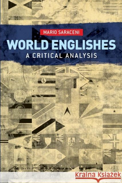 World Englishes: A Critical Analysis Mario Saraceni 9781623562632 Bloomsbury Academic - książka