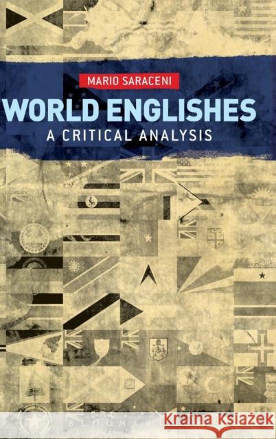 World Englishes: A Critical Analysis Mario Saraceni 9781623563806 Bloomsbury Academic - książka