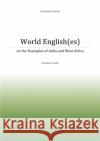 World English(es) on the Examples of India and Nigeria Täuschel, Alexander 9783737500692 epubli