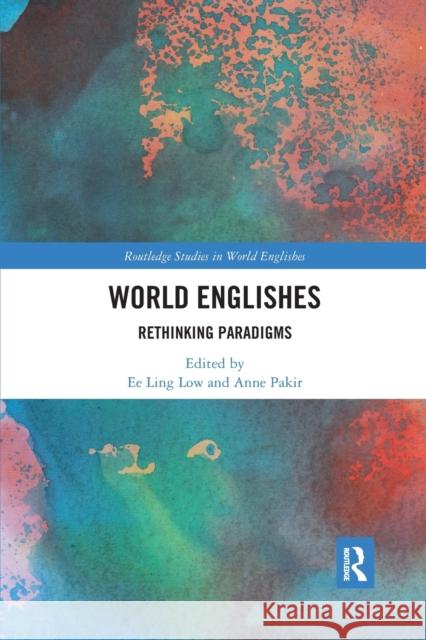World Englishes: Rethinking Paradigms Ee Ling Low Anne Pakir 9780367878511 Routledge - książka