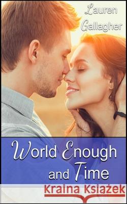 World Enough and Time Lauren Gallagher 9781516990856 Createspace - książka