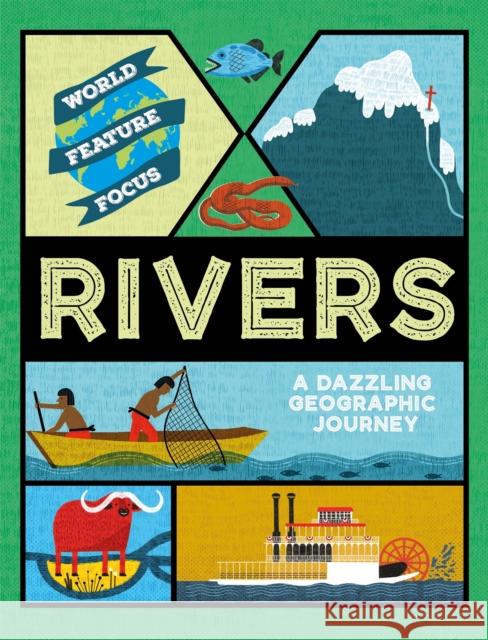 World Feature Focus: Rivers Rebecca Kahn 9781445161624 Hachette Children's Group - książka