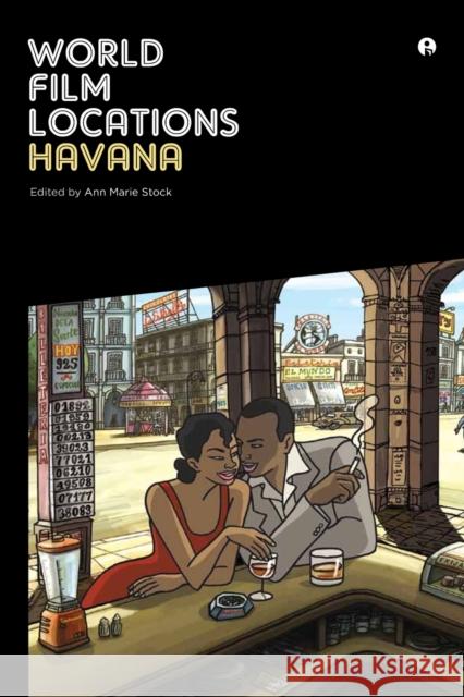 World Film Locations: Havana Ann Marie Stock 9781783201976 Intellect (UK) - książka