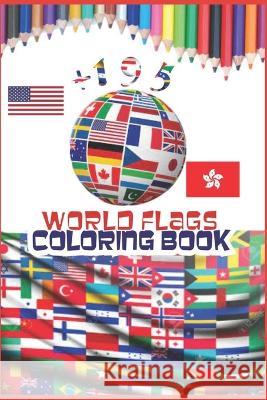 World Flags Coloring book: +195 country flags Dr Jeffrey Grey   9798368386447 Independently Published - książka