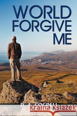 World Forgive Me D. a. Cogdell 9780988518070 Mindstir Media - książka