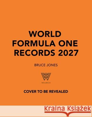 World Formula One Records 2027 Bruce Jones 9781035441778 Welbeck - książka
