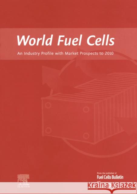 World Fuel Cells - An Industry Profile with Market Prospects to 2010 G. Weaver Graham Weaver Weaver 9781856173971 Elsevier Science - książka