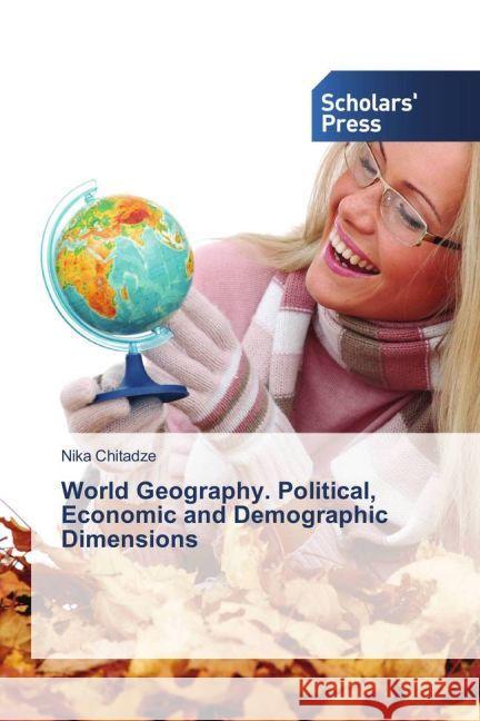 World Geography. Political, Economic and Demographic Dimensions Chitadze, Nika 9783330652378 Scholar's Press - książka
