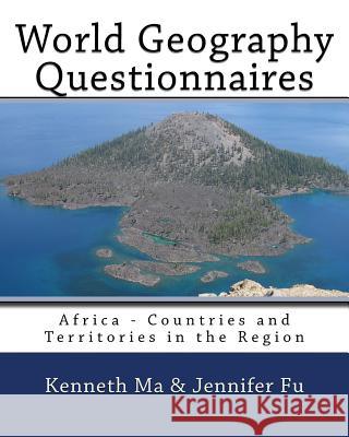 World Geography Questionnaires: Africa - Countries and Territories in the Region Kenneth Ma Jennifer Fu 9781451587074 Createspace - książka