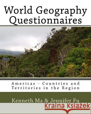 World Geography Questionnaires: Americas - Countries and Territories in the Region Jennifer Fu Kenneth Ma 9781449553227 Createspace - książka