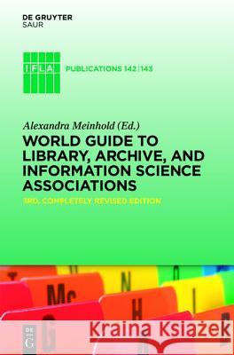 World Guide to Library, Archive, and Information Science Associations : eBookPlus Axel Schniederja1/4rgen 9783110226379 K. G. Saur - książka