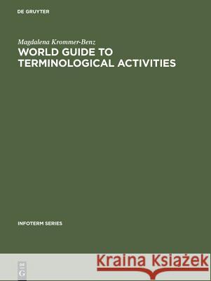 World guide to terminological activities Krommer-Benz, Magdalena 9783598213687 K. G. Saur - książka
