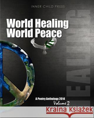 World Healing World Peace Volume II: a poetry anthology Press Ltd, Inner Child 9780615996103 Inner Child Press, Ltd. - książka