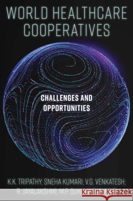 World Healthcare Cooperatives: Challenges and Opportunities  9781804557754 Emerald Publishing Limited - książka